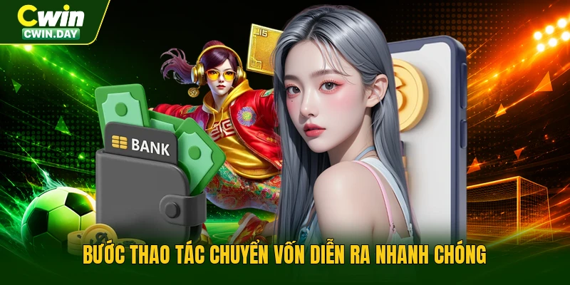 Bước thao tác chuyển vốn diễn ra nhanh chóng