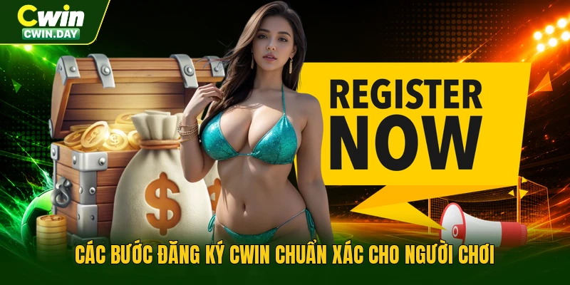 Các bước đăng ký Cwin chuẩn xác cho người chơi