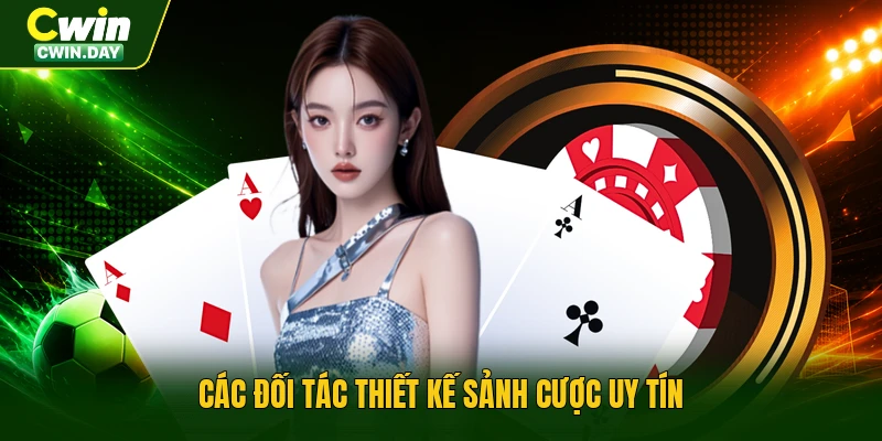 Các đối tác thiết kế sảnh cược uy tín