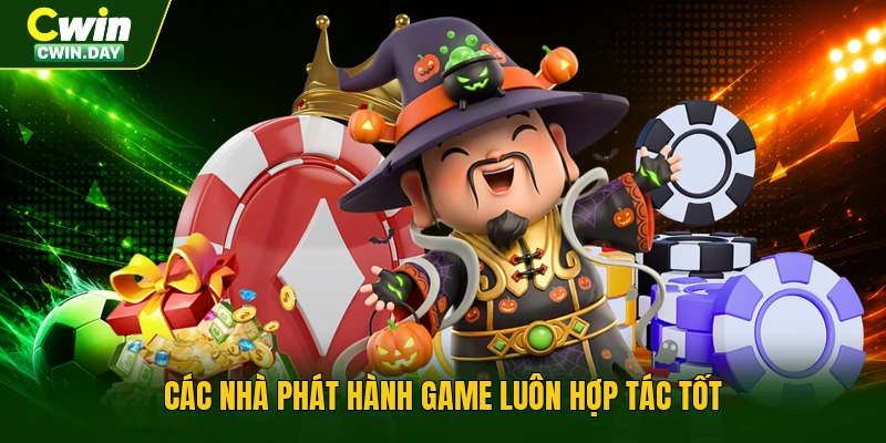 Các nhà phát hành game luôn hợp tác tốt