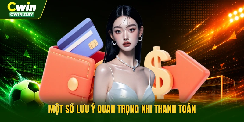 Một số lưu ý quan trọng khi thanh toán