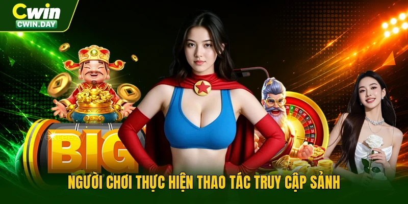 Người chơi thực hiện thao tác truy cập sảnh