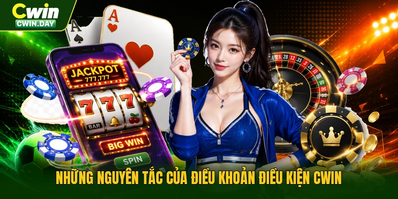 Những nguyên tắc của điều khoản điều kiện Cwin