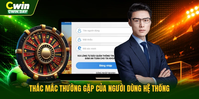 Thắc mắc thường gặp của người dùng hệ thống