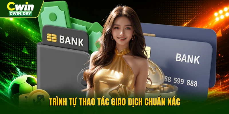 Trình tự thao tác giao dịch chuẩn xác
